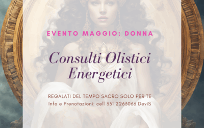 Evento Maggio Donna: Consulti Olistici Energetici